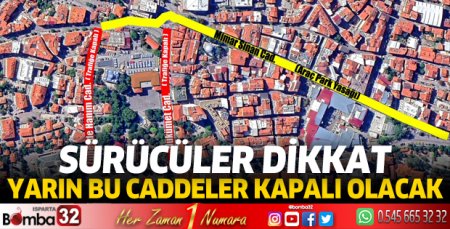 Yarın bu caddeler kapalı olacak