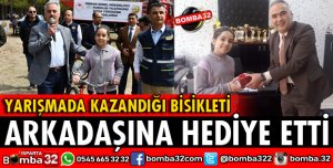 YARIŞMADA KAZANDIĞI BİSİKLETİ ARKADAŞINA HEDİYE ETTİ