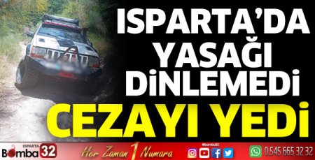 Yasağı dinlemedi, cezayı yedi