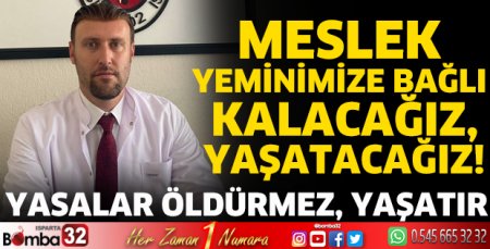 Yasalar öldürmez, yaşatır 