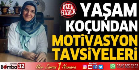 Yaşam Koçundan motivasyon tavsiyeleri