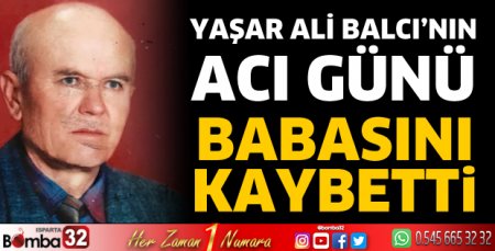 Yaşar Ali Balcı'nın acı günü