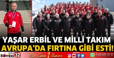 Yaşar Erbil ve Milli Takım Avrupa’da Fırtına Gibi Esti!