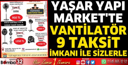 Yaşar Yapı Market'te vantilatör 9 taksit imkanı ile sizlerle