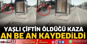 Yaşlı çiftin yaşamını yitirdiği kaza güvenlik kamerasına yansıdı