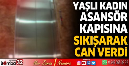Yaşlı kadın asansör kapısına sıkışarak can verdi