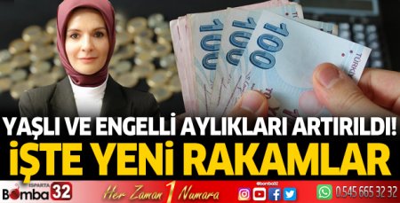 Yaşlı ve engelli aylıkları artırıldı! İşte yeni rakamlar
