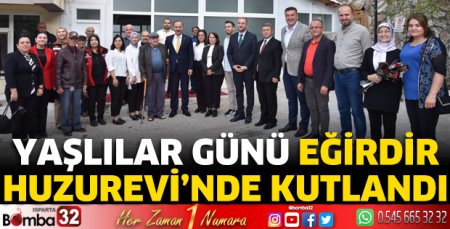 Yaşlılar Günü Eğirdir Huzurevi’nde kutlandı