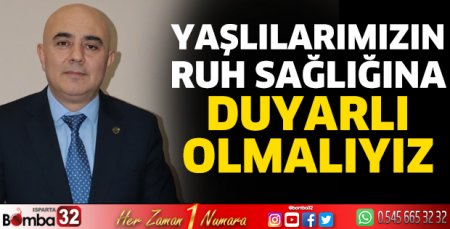 Yaşlılarımızın ruh sağlığına duyarlı olmalıyız