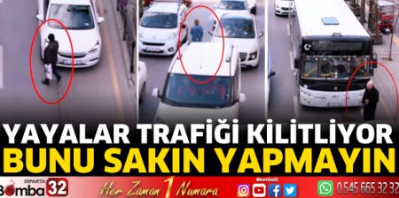 Yayalar trafiği kilitliyor