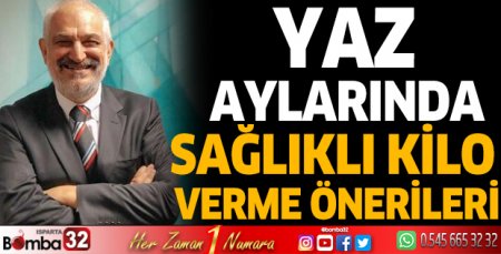 Yaz aylarında sağlıklı kilo verme önerileri