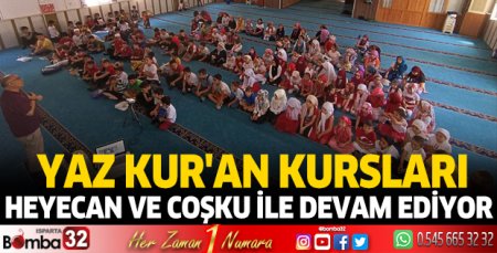 Yaz Kur’an kursları heyecan ve coşku ile devam ediyor