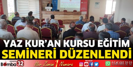Yaz Kur’an Kursu Eğitim Semineri düzenlendi