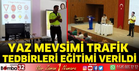 Yaz Mevsimi Trafik Tedbirleri Eğitimi verildi