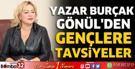 Yazar Burçak Gönül'den gençlere tavsiyeler