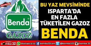 YAZIN ISPARTA’DA EN FAZLA TÜKETİLEN GAZOZ BENDA OLDU