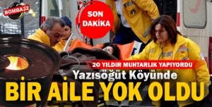 Yazısöğüt Köyünde bir aile yok oldu 