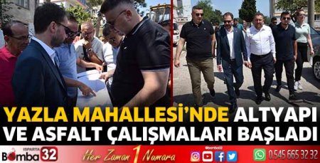 Yazla Mahallesi’nde altyapı ve asfalt çalışmaları başladı