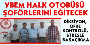 YBEM HALK OTOBÜSÜ ŞOFÖRLERİNİ EĞİTECEK