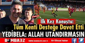 YEDİBELADAN İLK AÇIKLAMA