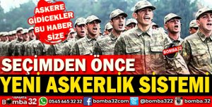 YENİ ASKERLİK SİSTEMİ