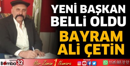 Yeni Başkan Bayram Ali Çetin 
