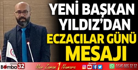Yeni Başkan Yıldız’dan Eczacılar Günü mesajı
