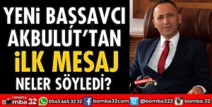 YENİ CUMHURİYET BAŞSAVCISINDAN İLK MESAJ