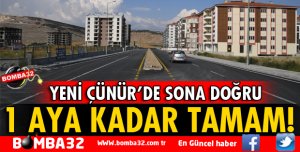 YENİ ÇÜNÜR BİR AYA KADAR TAMAMLANIYOR