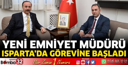 Yeni emniyet müdürü Isparta’da görevine başladı