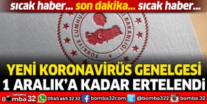 YENİ KORONAVİRÜS GENELGESİ: 1 ARALIK'A KADAR ERTELENDİ