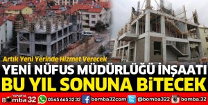 YENİ NÜFUS MÜDÜRLÜĞÜ İNŞAATI SÜRÜYOR