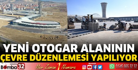Yeni otogar alanının çevre düzenlemesi yapılıyor