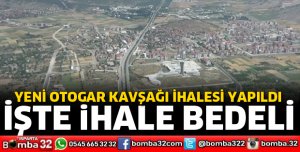 YENİ OTOGAR KAVŞAĞI İHALESİ YAPILDI