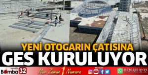 Yeni otogarın çatısına GES kuruluyor
