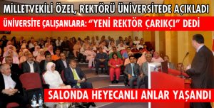 YENİ REKTÖRÜ ÖZEL AÇIKLADI