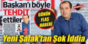 Yeni Şafak'tan Şok İddia