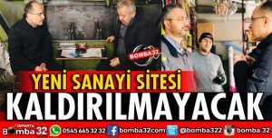 YENİ SANAYİ SİTESİ KALDIRILMAYACAK