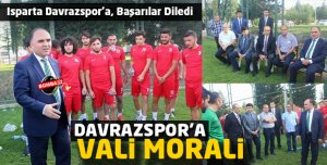 YENİ TAKIMA VALİ MORALİ