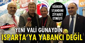 YENİ VALİ ISPARTA'YA YABANCI DEĞİL!
