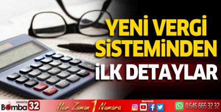 Yeni vergi sisteminden ilk detaylar