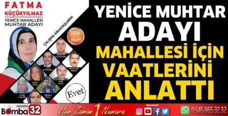 Yenice Muhtar Adayı mahallesi için vaatlerini anlattı