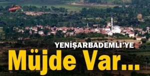 Yenişarbademli’ye müjde