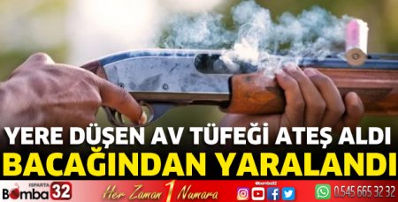 Yere düşen av tüfeği ateş aldı bacağından yaralandı 