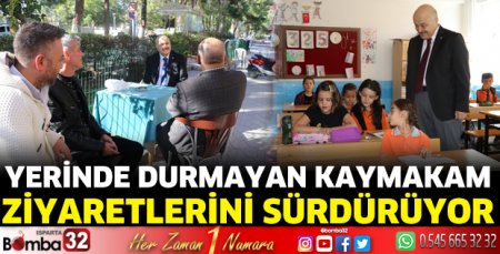 Yerinde durmayan kaymakam ziyaretlerini sürdürüyor