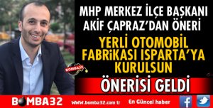 YERLİ OTOMOBİL FABRİKASI ISPARTA'YA KURULSUN
