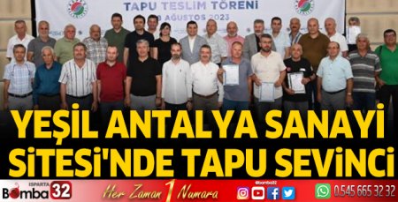 Yeşil Antalya Sanayi Sitesi'nde tapu sevinci