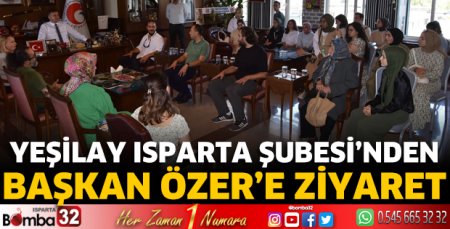 Yeşilay Isparta Şubesi’nden Başkan Özer’e ziyaret