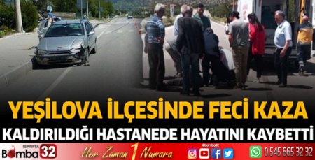 Yeşilova'da feci kaza