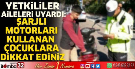 Yetkililer aileleri uyardı